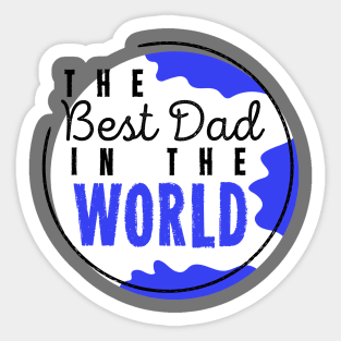 The Best Dad In The World Worlds Dopest Dad For Dads Sticker